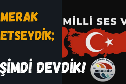 KALBİR "Merak edin" diyor.